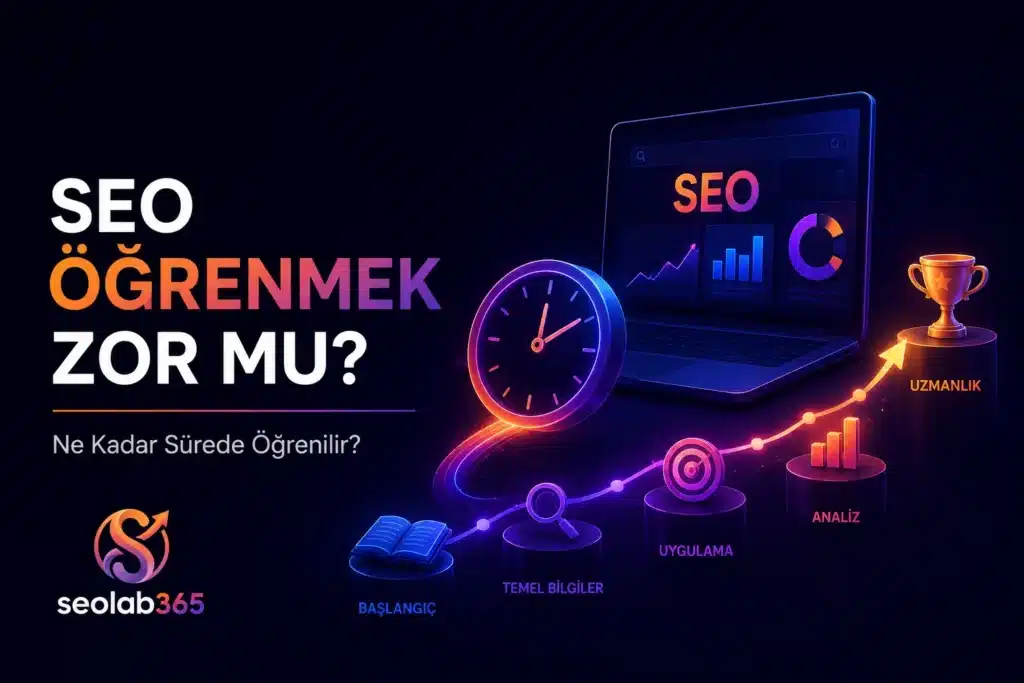 SEO öğrenmek zor mu ve ne kadar sürede öğrenilir sorusunu anlatan SEO öğrenme süreci görseli