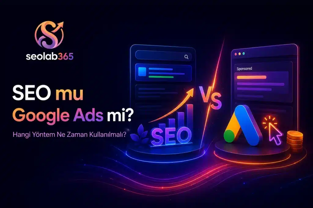 SEO ve Google Ads arasındaki farkı ve hangi yöntemin ne zaman kullanılacağını gösteren görsel